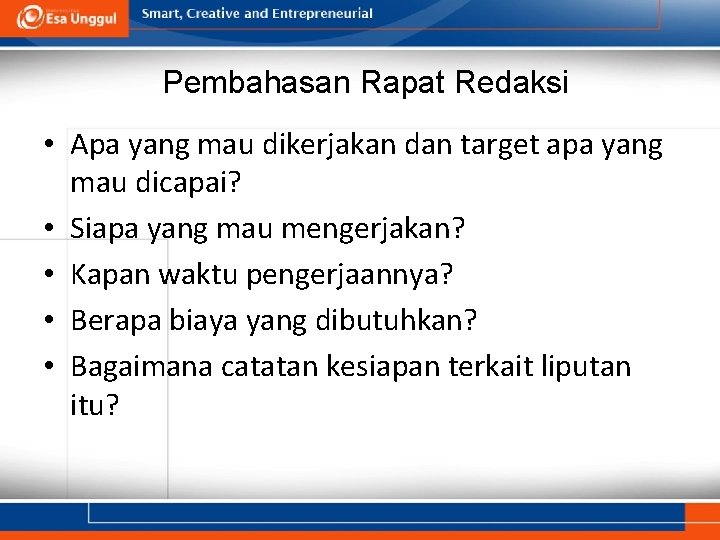 Pembahasan Rapat Redaksi • Apa yang mau dikerjakan dan target apa yang mau dicapai?