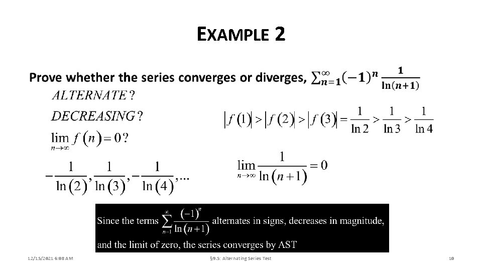 EXAMPLE 2 12/15/2021 6: 08 AM § 9. 5: Alternating Series Test 10 