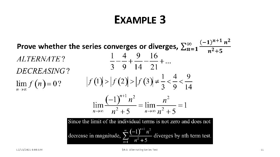 EXAMPLE 3 12/15/2021 6: 08 AM § 9. 5: Alternating Series Test 11 