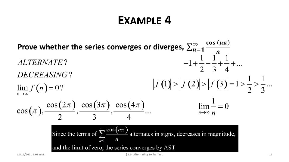 EXAMPLE 4 12/15/2021 6: 08 AM § 9. 5: Alternating Series Test 12 