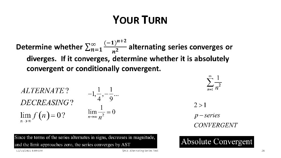 YOUR TURN 12/15/2021 6: 09 AM § 9. 5: Alternating Series Test 26 