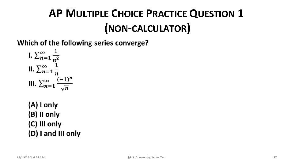 AP MULTIPLE CHOICE PRACTICE QUESTION 1 (NON-CALCULATOR) 12/15/2021 6: 09 AM § 9. 5: