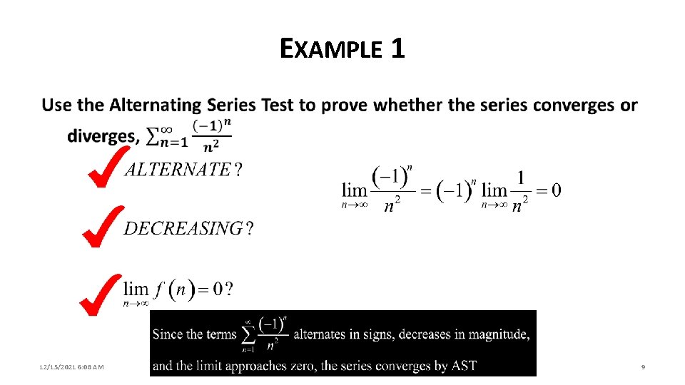 EXAMPLE 1 12/15/2021 6: 08 AM § 9. 5: Alternating Series Test 9 