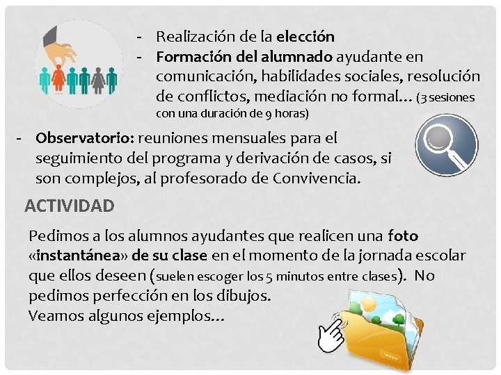 - Realización de la elección - Formación del alumnado ayudante en comunicación, habilidades sociales,