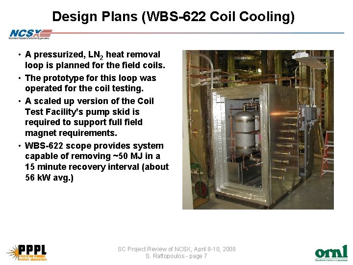 Design Plans (WBS-622 Coil Cooling) • A pressurized, LN 2 heat removal loop is