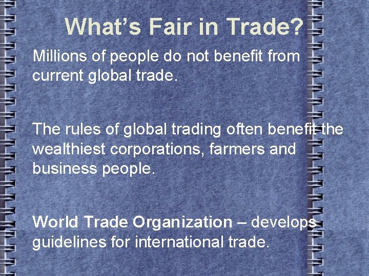 What’s Fair in Trade? Millions of people do not benefit from current global trade.