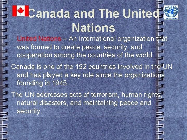 Canada and The United Nations – An international organization that was formed to create