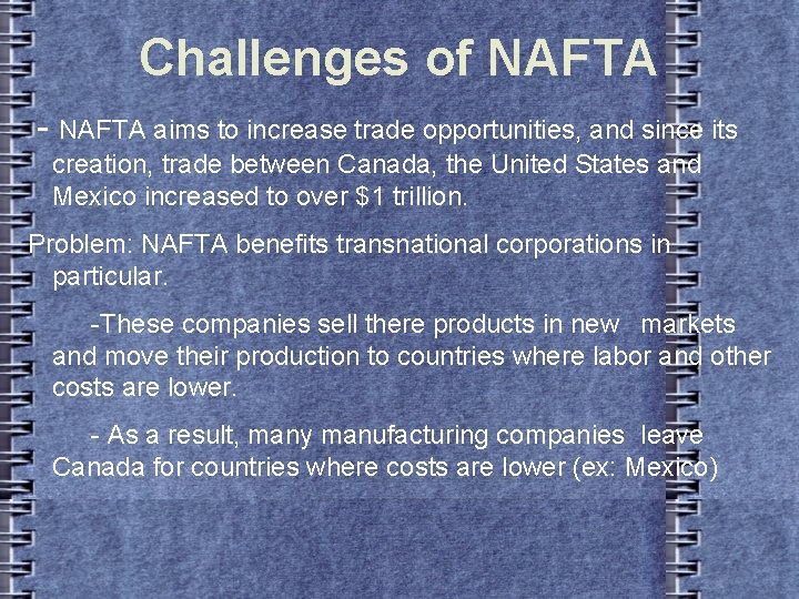 Challenges of NAFTA - NAFTA aims to increase trade opportunities, and since its creation,