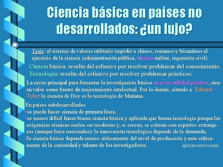 Ciencia básica en países no desarrollados: ¿un lujo? Tesis: el sistema de valores utilitario