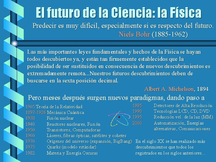 El futuro de la Ciencia: la Física Predecir es muy difícil, especialmente si es