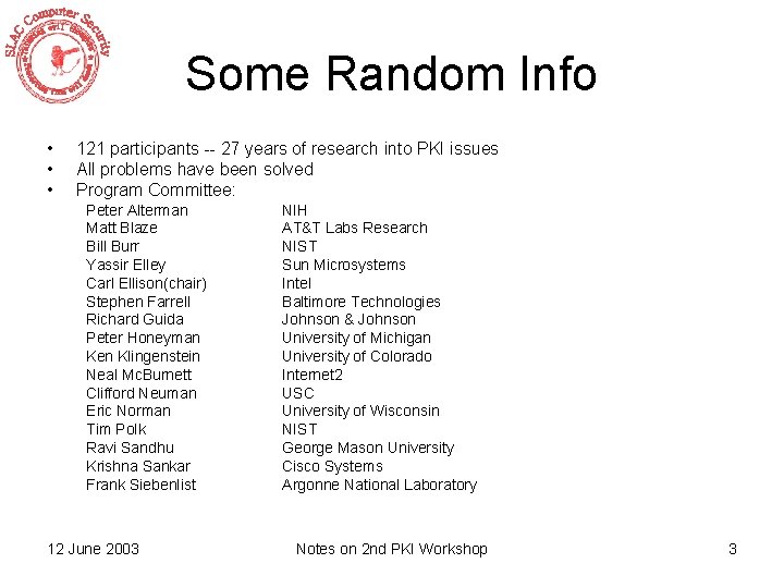 Some Random Info • • • 121 participants -- 27 years of research into