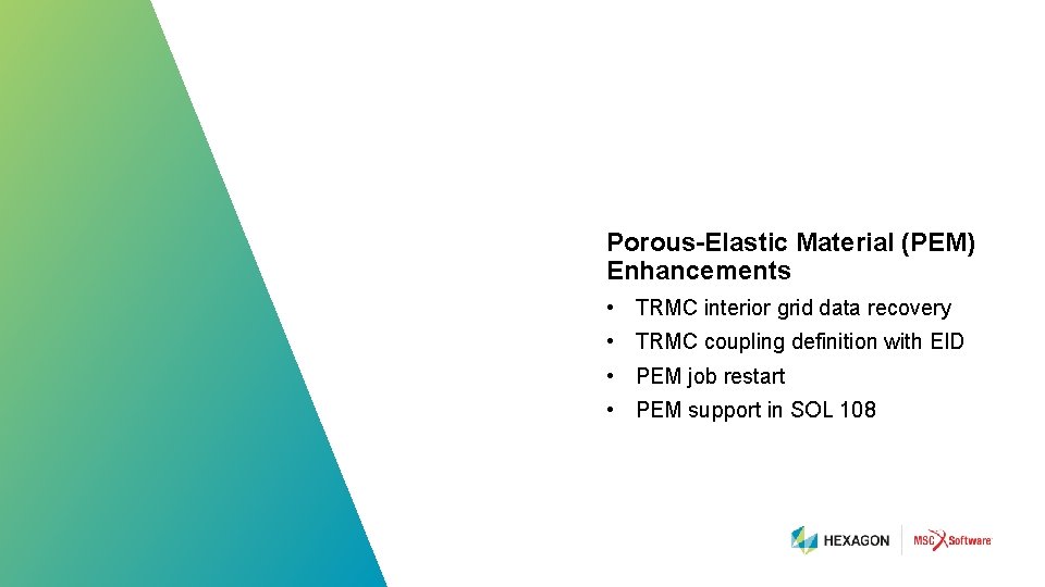 Porous-Elastic Material (PEM) Enhancements • TRMC interior grid data recovery • TRMC coupling definition