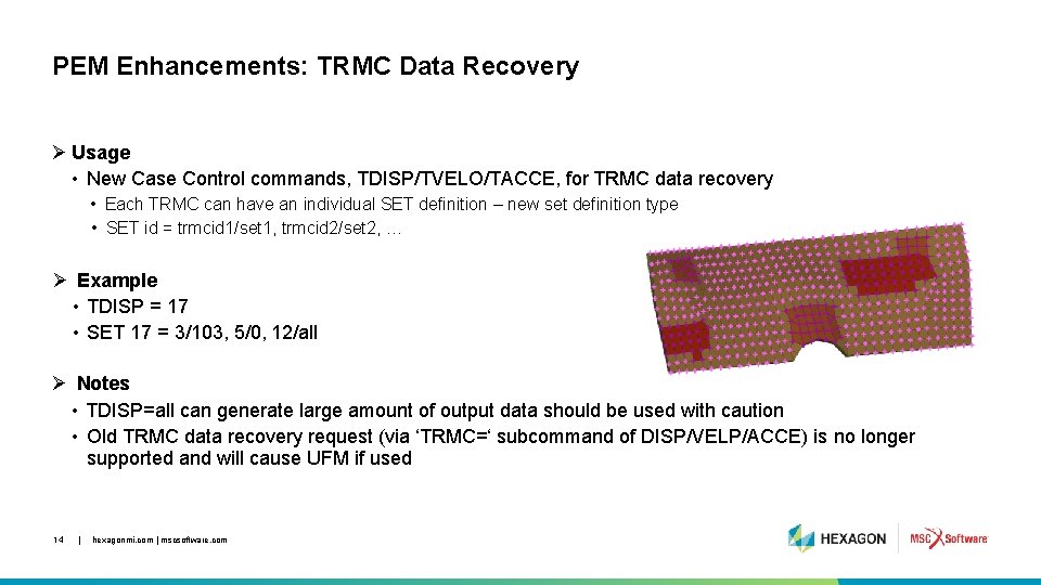 PEM Enhancements: TRMC Data Recovery Ø Usage • New Case Control commands, TDISP/TVELO/TACCE, for