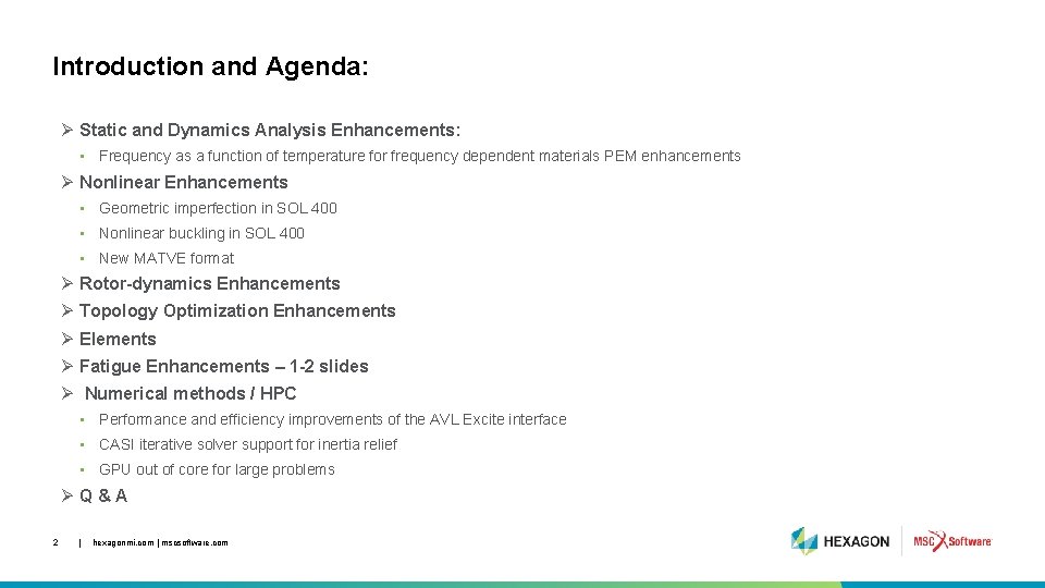 Introduction and Agenda: Ø Static and Dynamics Analysis Enhancements: • Frequency as a function