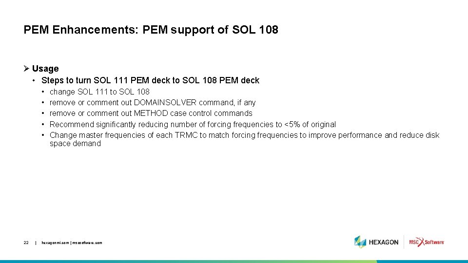 PEM Enhancements: PEM support of SOL 108 Ø Usage • Steps to turn SOL