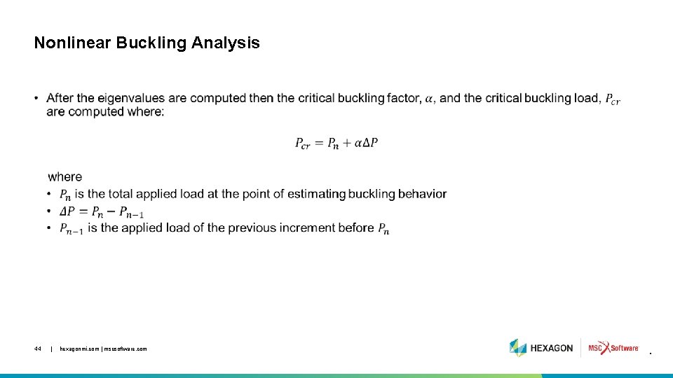 Nonlinear Buckling Analysis • 44 | hexagonmi. com | mscsoftware. com . 