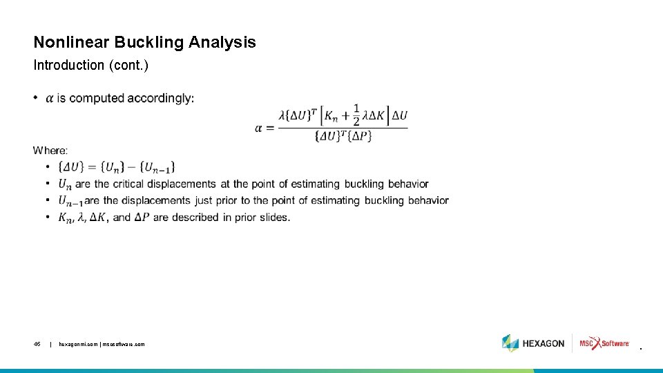 Nonlinear Buckling Analysis Introduction (cont. ) • 45 | hexagonmi. com | mscsoftware. com