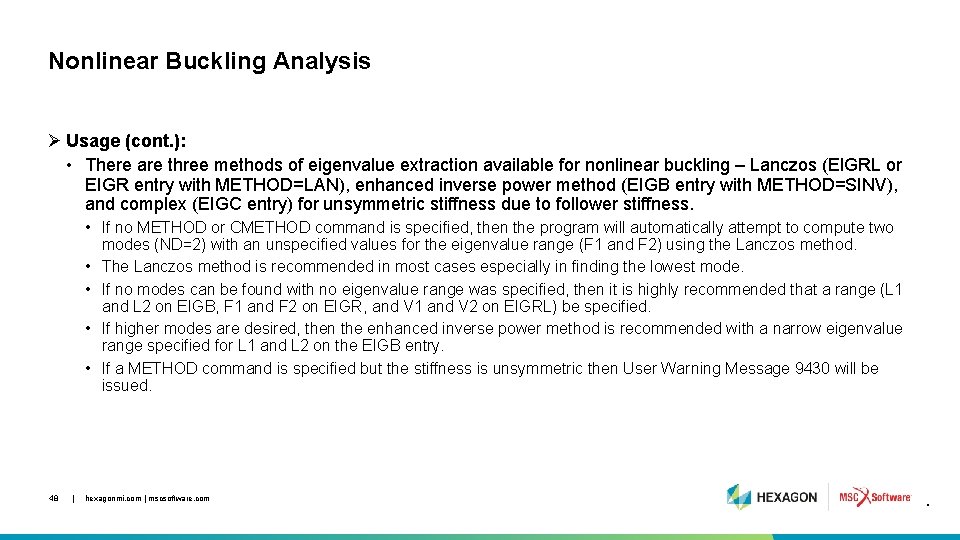 Nonlinear Buckling Analysis Ø Usage (cont. ): • There are three methods of eigenvalue
