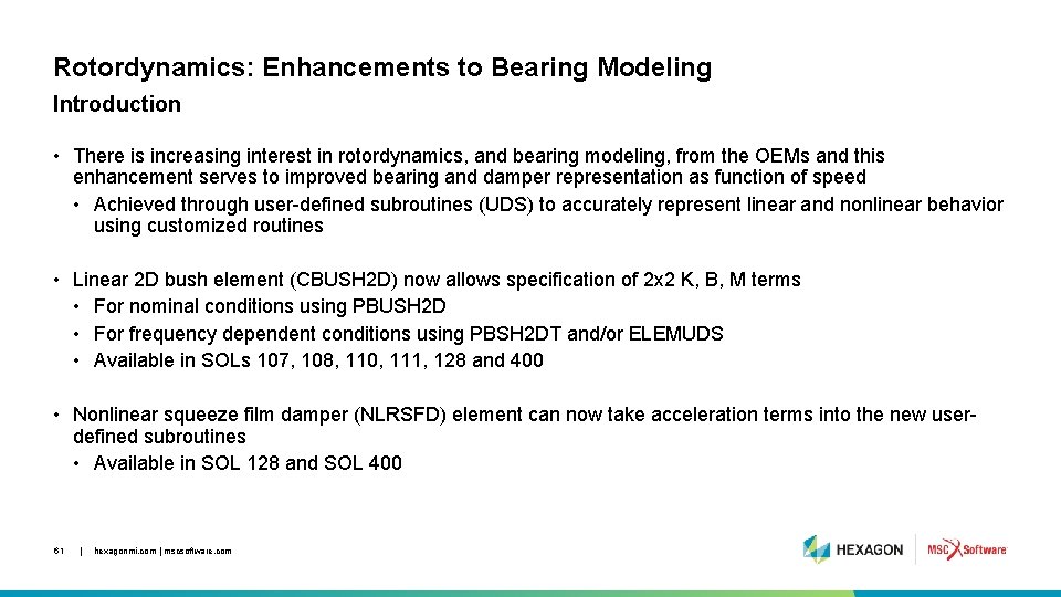 Rotordynamics: Enhancements to Bearing Modeling Introduction • There is increasing interest in rotordynamics, and