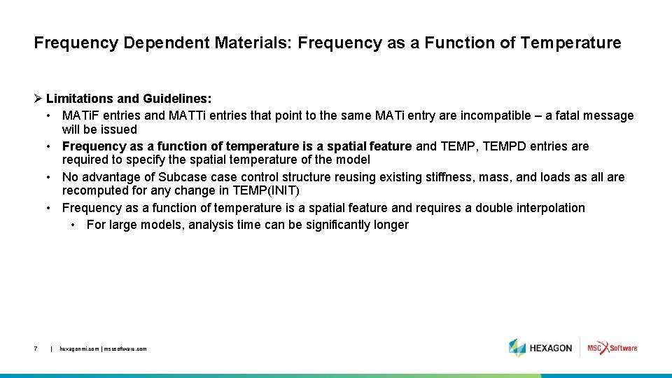Frequency Dependent Materials: Frequency as a Function of Temperature Ø Limitations and Guidelines: •
