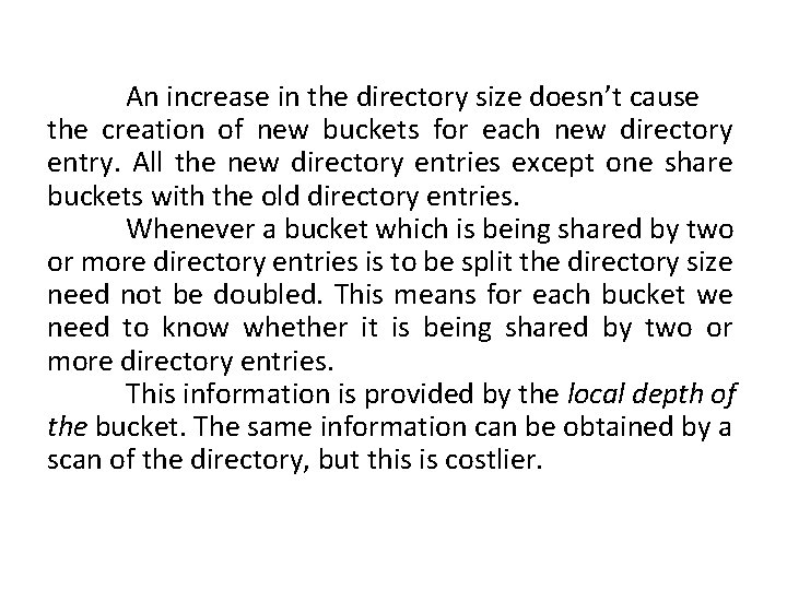 An increase in the directory size doesn’t cause the creation of new buckets for