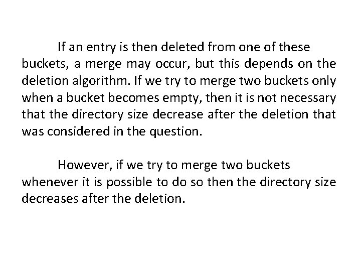 If an entry is then deleted from one of these buckets, a merge may