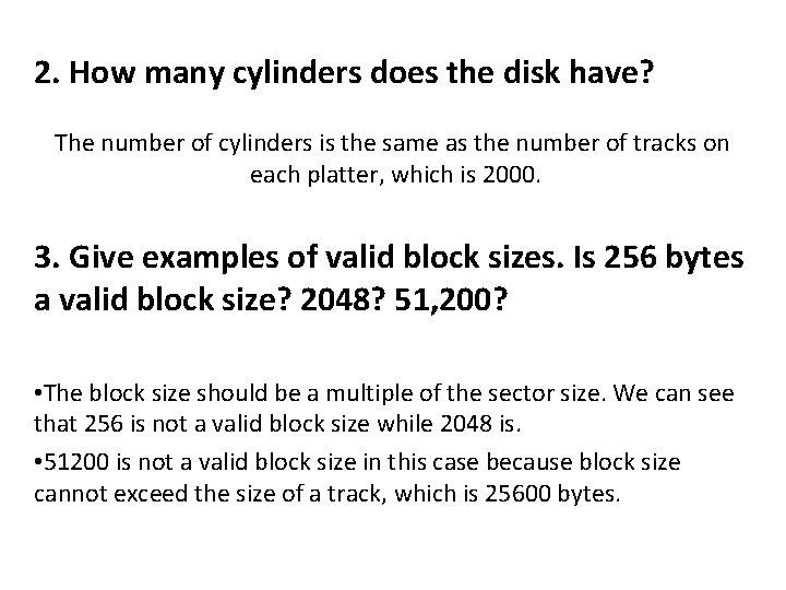2. How many cylinders does the disk have? The number of cylinders is the