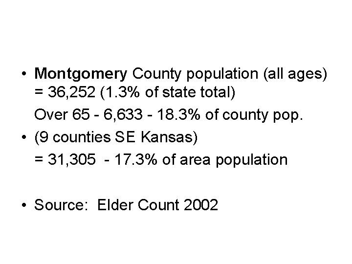  • Montgomery County population (all ages) = 36, 252 (1. 3% of state