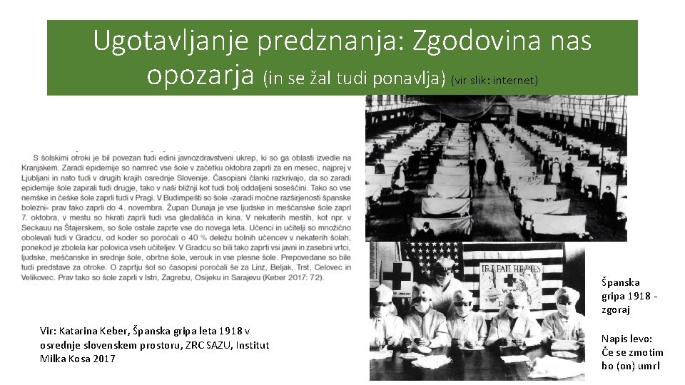 Ugotavljanje predznanja: Zgodovina nas opozarja (in se žal tudi ponavlja) (vir slik: internet) Španska