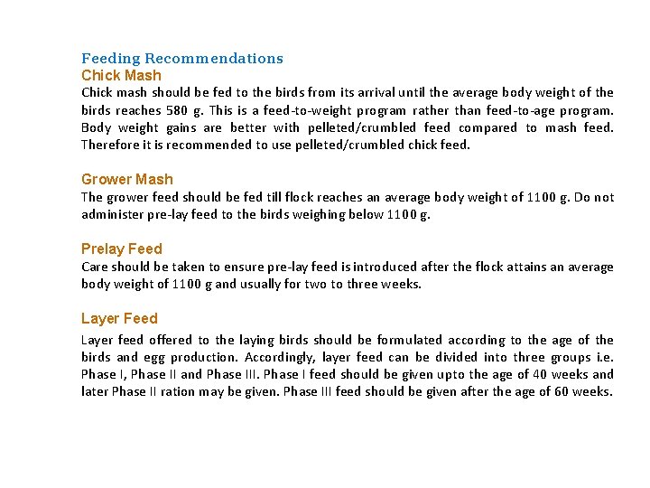 Feeding Recommendations Chick Mash Chick mash should be fed to the birds from its