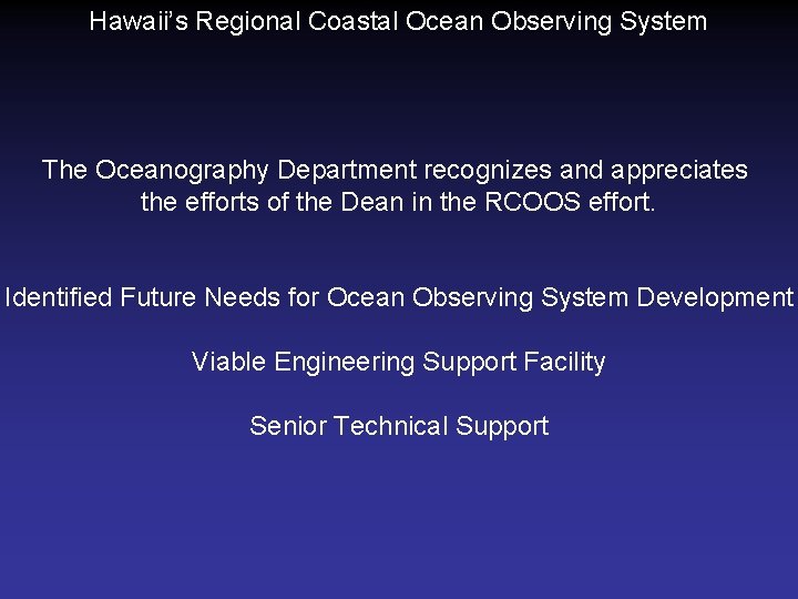 Hawaii’s Regional Coastal Ocean Observing System The Oceanography Department recognizes and appreciates the efforts
