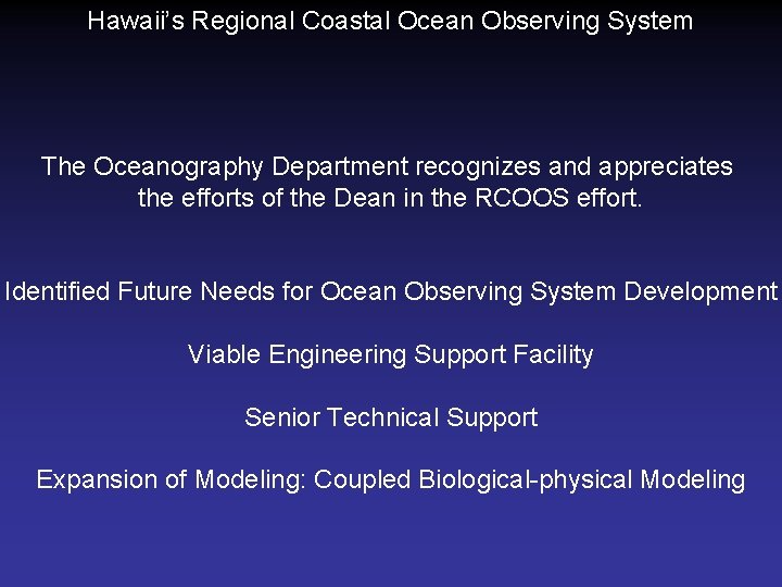 Hawaii’s Regional Coastal Ocean Observing System The Oceanography Department recognizes and appreciates the efforts