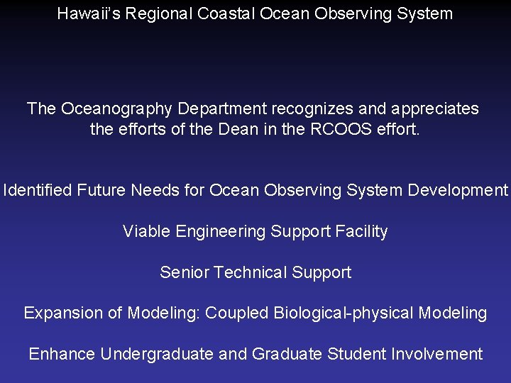 Hawaii’s Regional Coastal Ocean Observing System The Oceanography Department recognizes and appreciates the efforts