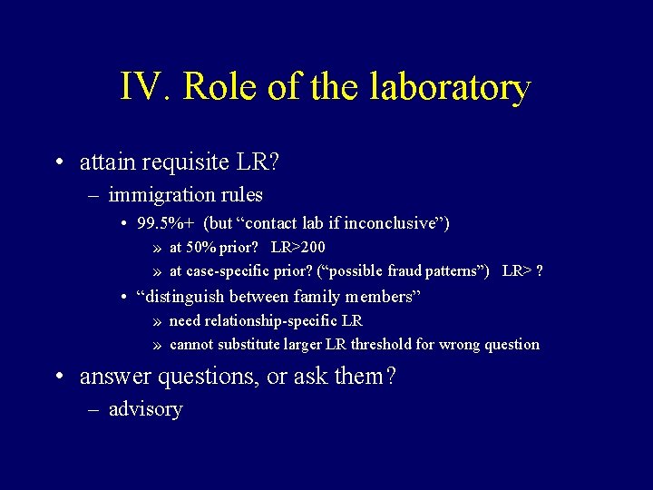 IV. Role of the laboratory • attain requisite LR? – immigration rules • 99.