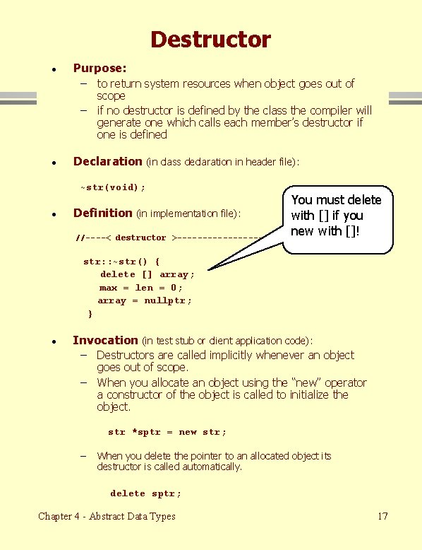 Destructor · Purpose: – to return system resources when object goes out of scope