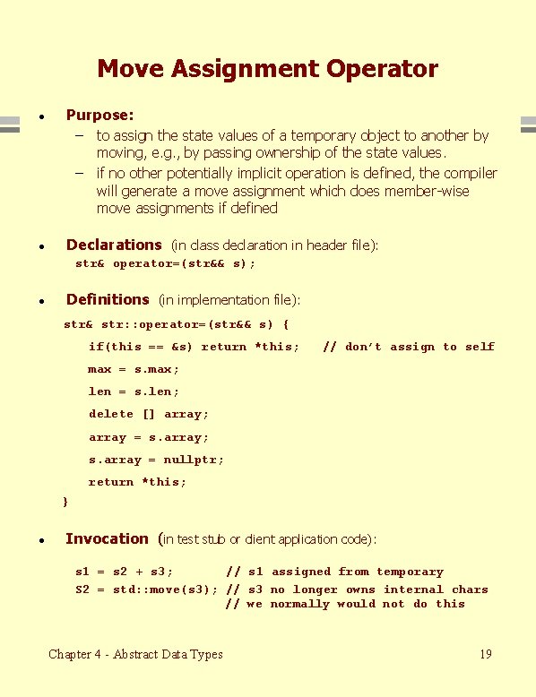 Move Assignment Operator · Purpose: – to assign the state values of a temporary