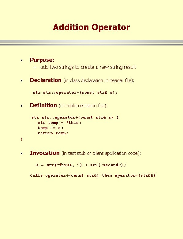 Addition Operator · Purpose: – add two strings to create a new string result