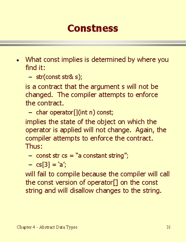 Constness · What const implies is determined by where you find it: – str(const