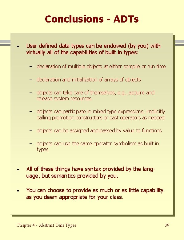 Conclusions - ADTs · User defined data types can be endowed (by you) with