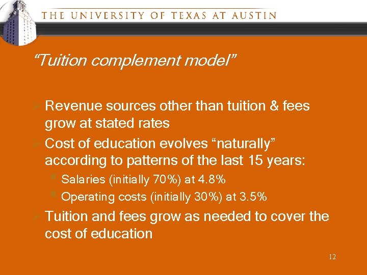 “Tuition complement model” Ø Revenue sources other than tuition & fees grow at stated