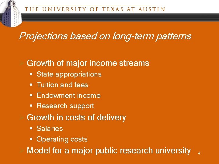 Projections based on long-term patterns Ø Growth of major income streams § § State