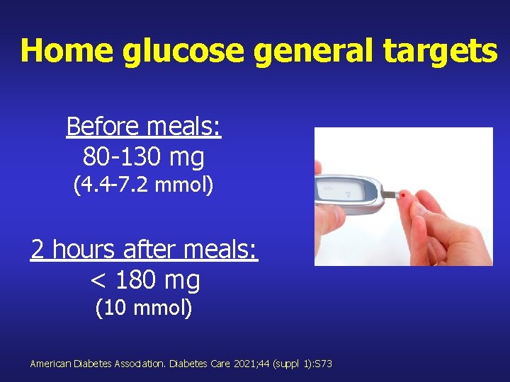 Home glucose general targets Before meals: 80 -130 mg (4. 4 -7. 2 mmol)