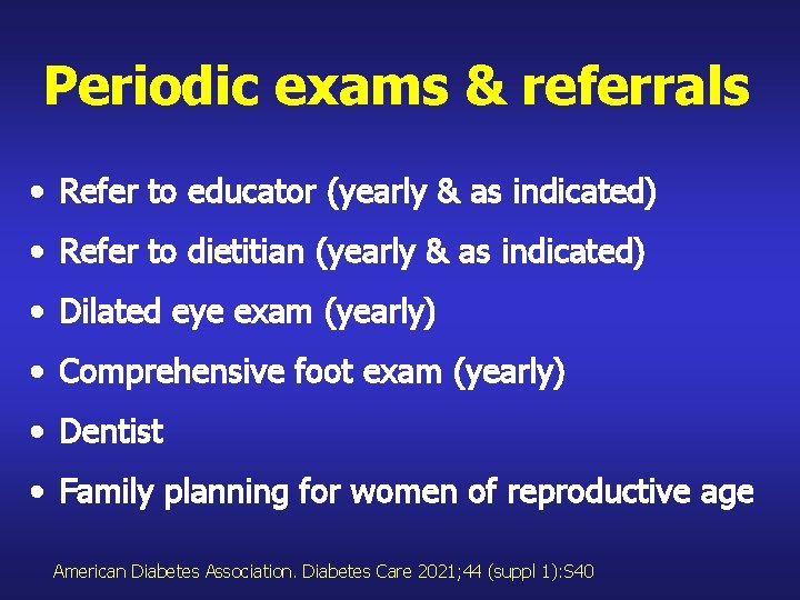 Periodic exams & referrals • Refer to educator (yearly & as indicated) • Refer