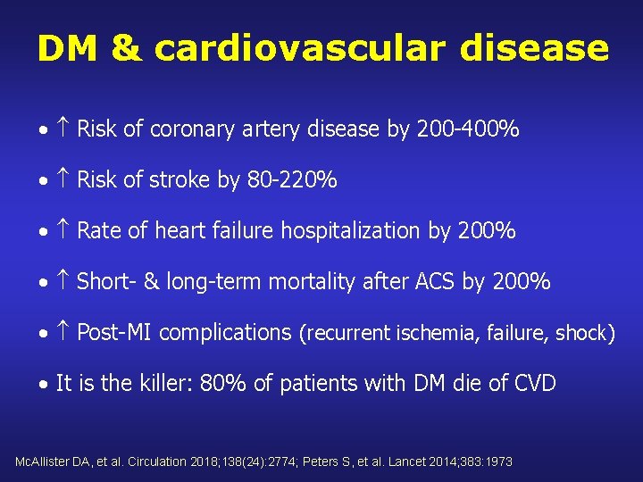 DM & cardiovascular disease • Risk of coronary artery disease by 200 -400% Risk