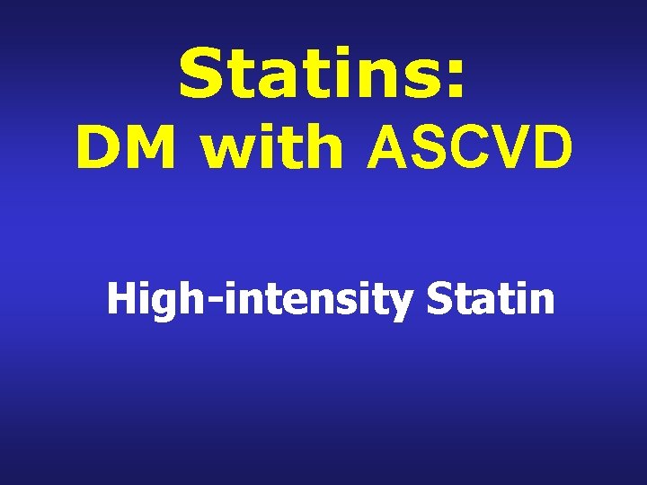 Statins: DM with ASCVD High-intensity Statin 