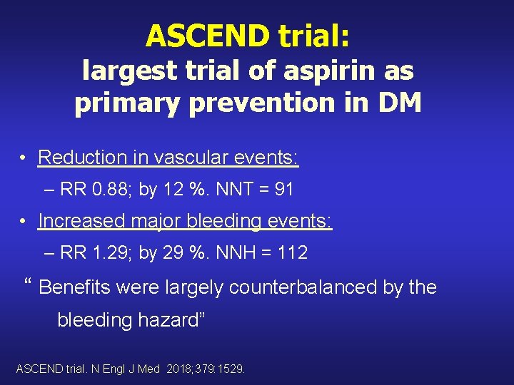 ASCEND trial: largest trial of aspirin as primary prevention in DM • Reduction in