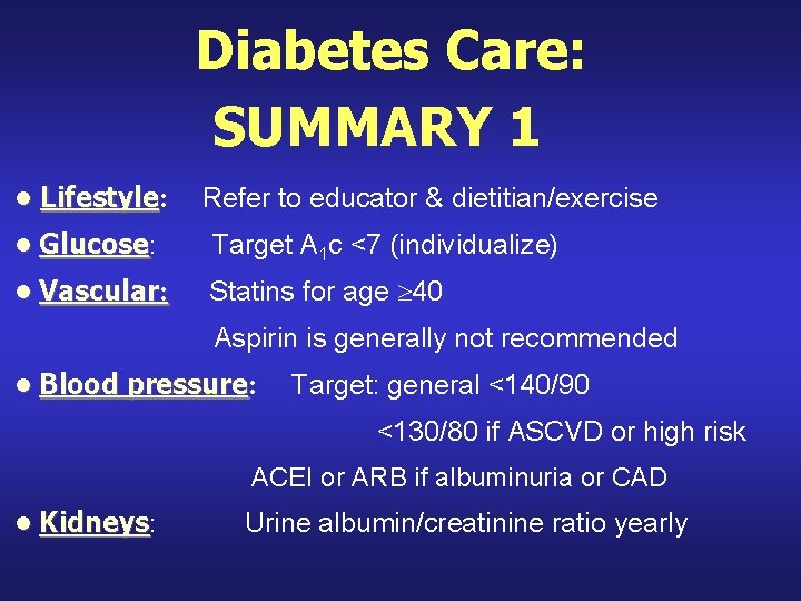Diabetes Care: SUMMARY 1 • Lifestyle: Lifestyle Refer to educator & dietitian/exercise • Glucose: