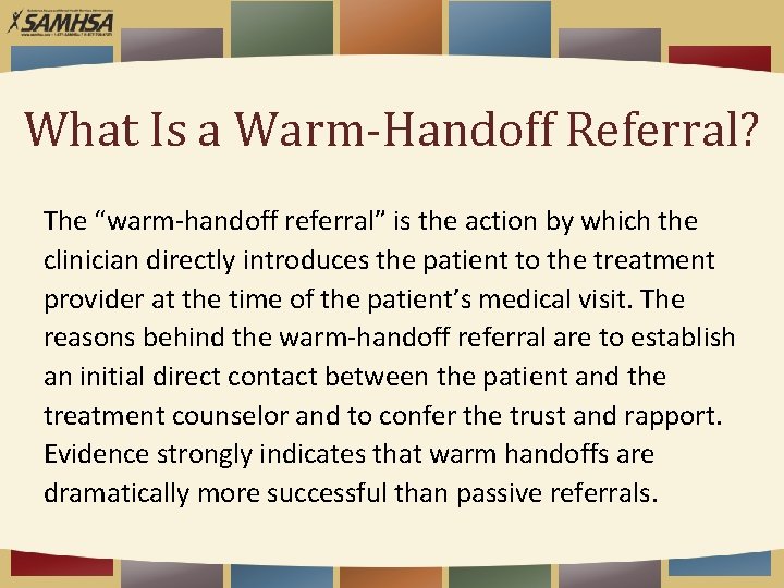 What Is a Warm-Handoff Referral? The “warm-handoff referral” is the action by which the