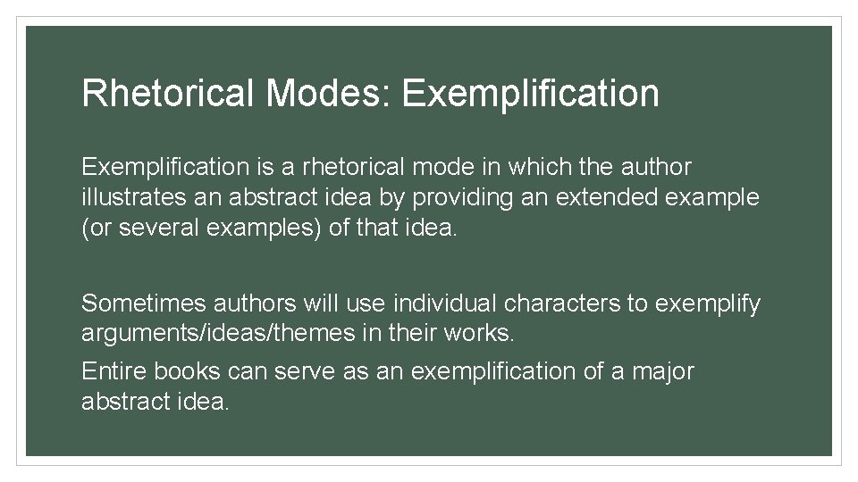 Rhetorical Modes: Exemplification is a rhetorical mode in which the author illustrates an abstract
