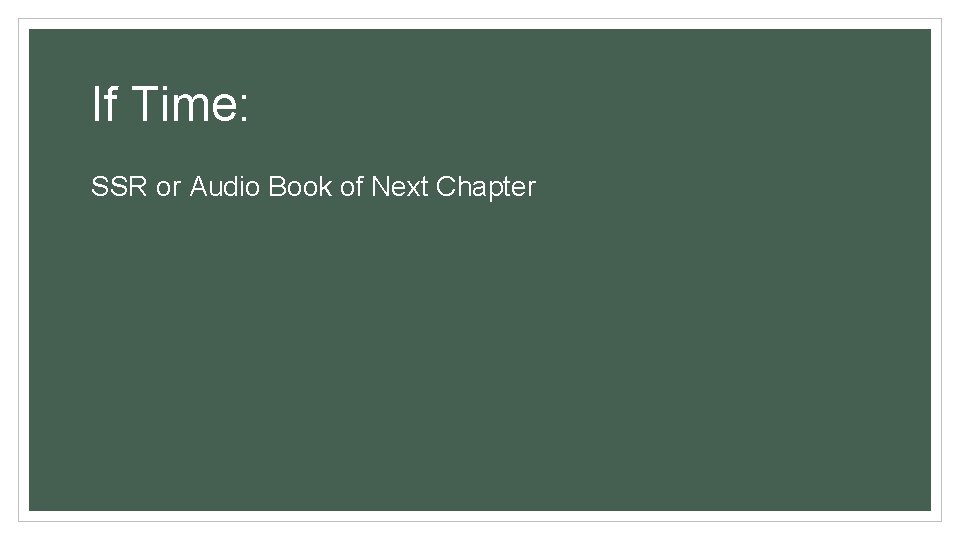 If Time: SSR or Audio Book of Next Chapter 